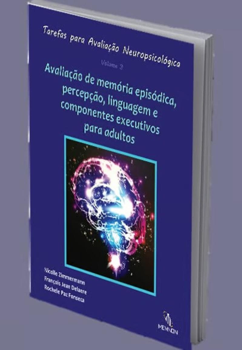 Tarefas para Avaliação Neuropsicológica (3): Avaliação de memória episódica, percepção, linguagem e componentes executivos para adultos