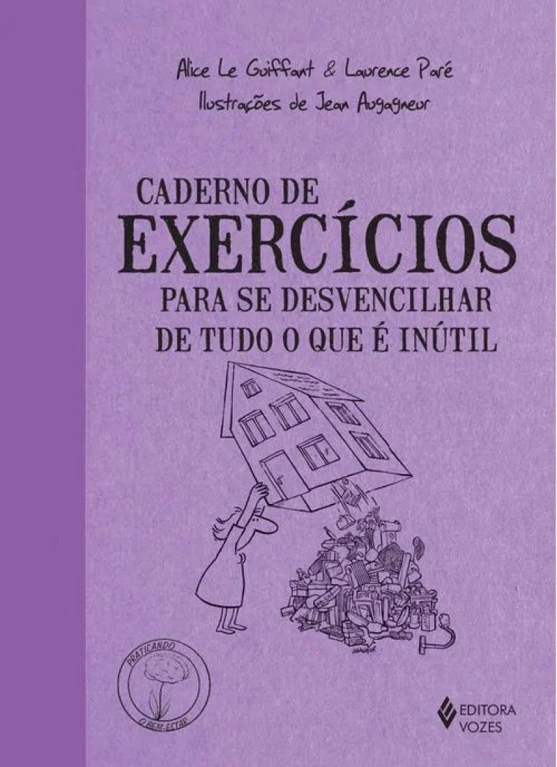 Caderno de exercicios para se desvencilhar de tudo o que é inútil