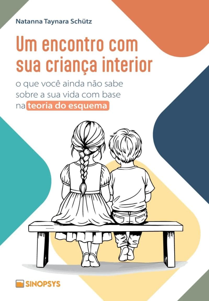 Um Encontro com Sua Criança Interior: O que Você Ainda Não Sabe sobre a Sua Vida com Base na Teoria