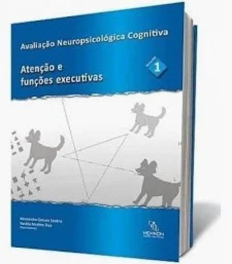 Avaliação Neuropsicológica Cognitiva - Volume 1: Atenção e Funções Executivas